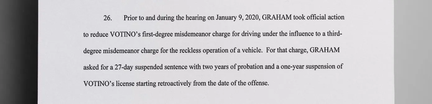 Federal prosecutors also allege that Graham took action to reduce Brian Voltino’s DUI charge to a reckless driving misdemeanor - The Daily Muck