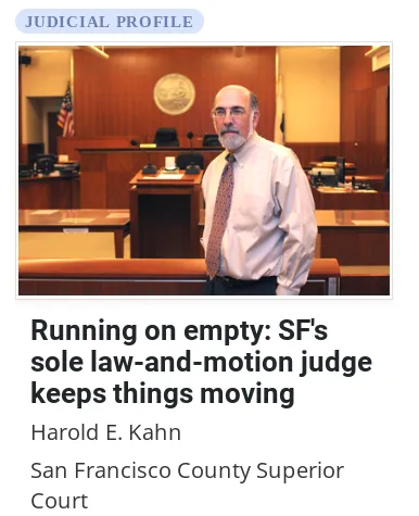 Judicial profile highlighting Judge Harold Kahn’s prowess in pre-trial expediency - The Daily Muck