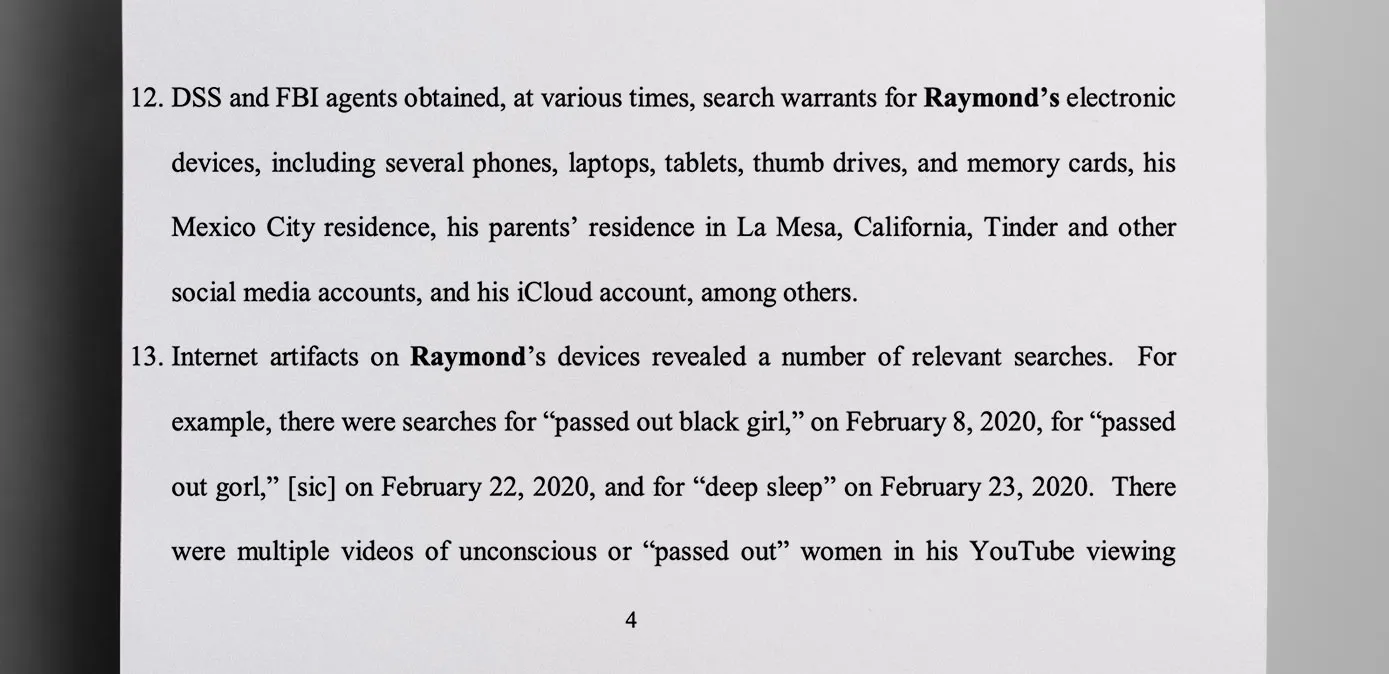 Federal investigators obtained search warrants for Raymond’s electronic devices