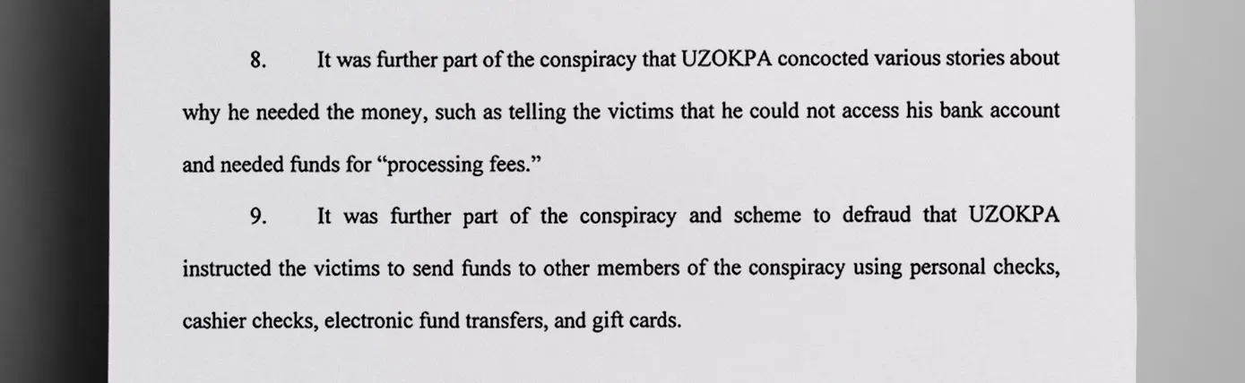 Uzopka coaxed women into sending him money that he needed for “processing fees,” - The Daily Muck