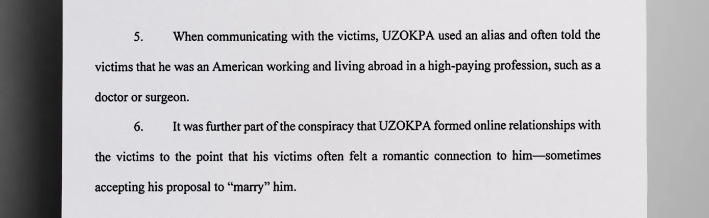 Uzopka found his elderly victims online, convinced them he was an American working abroad and even proposed to some of them - The Daily Muck