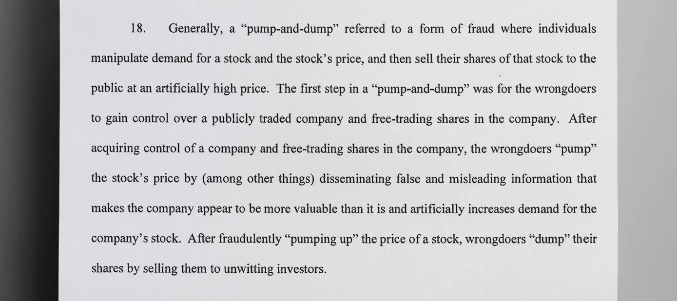 In a “pump and dump” scheme, criminals gain control of a public company and “pump” the stock price by releasing false information before they “dump” their shares back on the market at a profit - The Daily Muck.