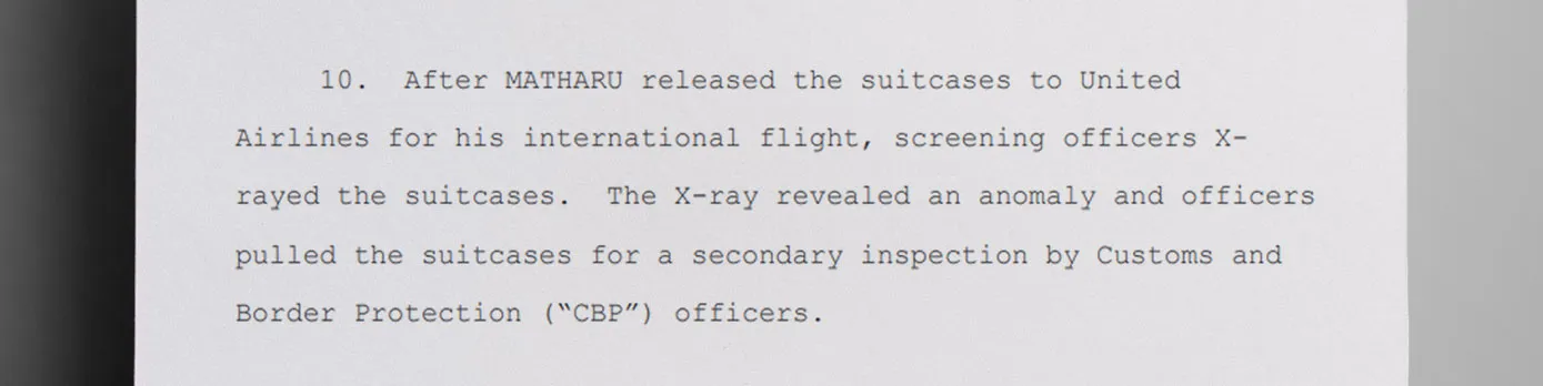 Screening_officers_pulled_Matharus_bags_for_a_secondary_inspection_by_Customs_and_Border_Protection_officials_after_finding_an_anomaly_on_the_X-ray