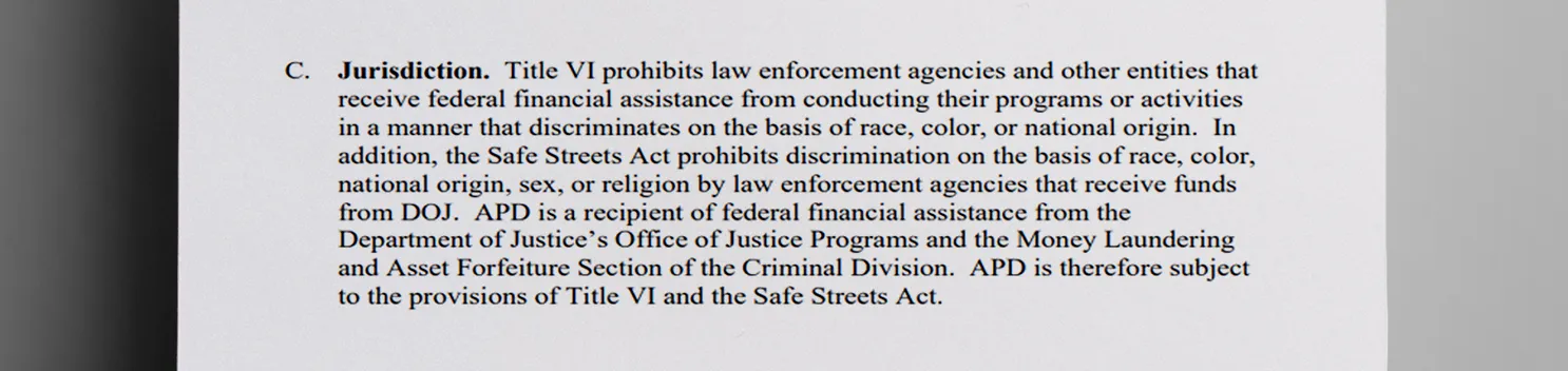 Law_enforcement_agencies_that_discriminate_based_on_protected_categories_risk_losing_federal_funding_which_is_why_the_Justice_Department_claimed_jurisdiction_in_the_case